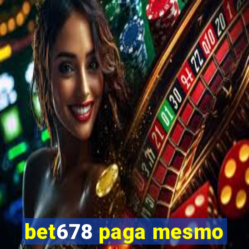 bet678 paga mesmo