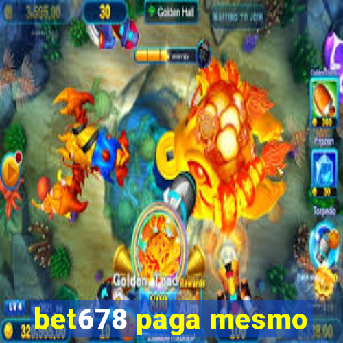 bet678 paga mesmo