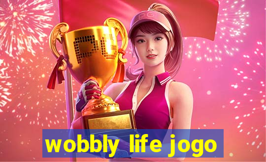 wobbly life jogo