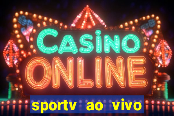 sportv ao vivo multi multicanal