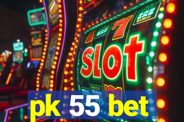 pk 55 bet