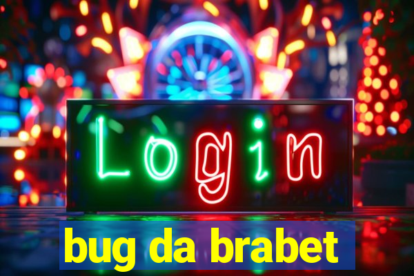 bug da brabet