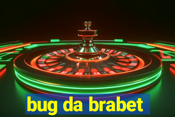 bug da brabet