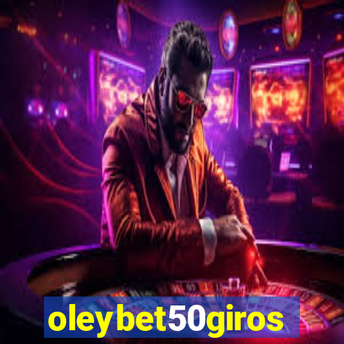 oleybet50giros