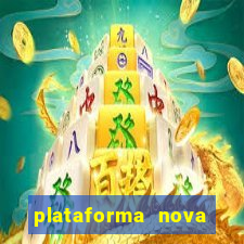 plataforma nova pagando muito hoje