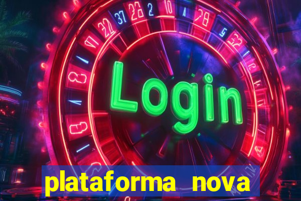 plataforma nova pagando muito hoje