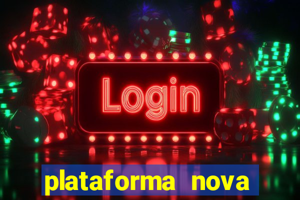 plataforma nova pagando muito hoje