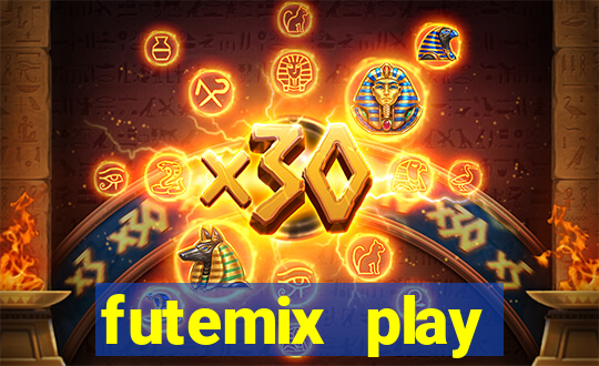 futemix play futebol ao vivo