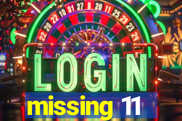 missing 11