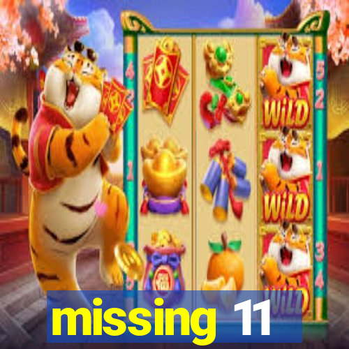 missing 11