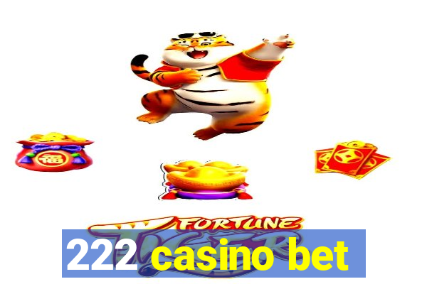 222 casino bet