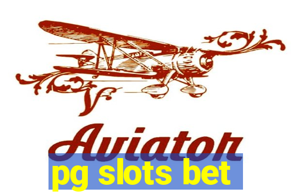 pg slots bet