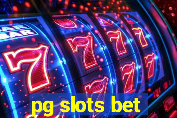 pg slots bet