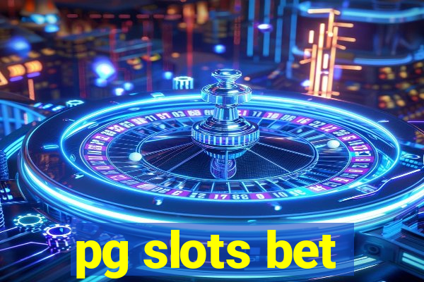 pg slots bet