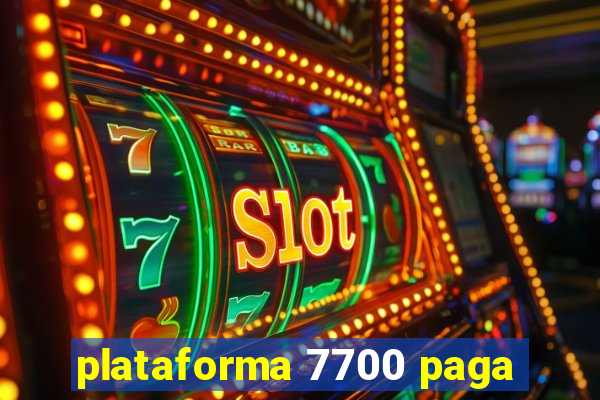 plataforma 7700 paga