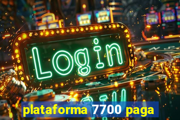 plataforma 7700 paga