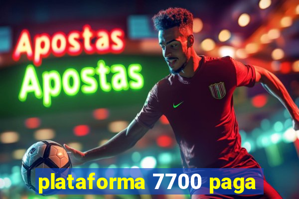 plataforma 7700 paga