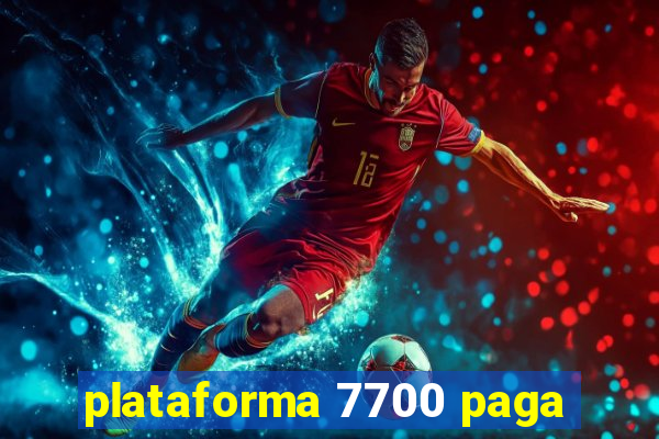 plataforma 7700 paga