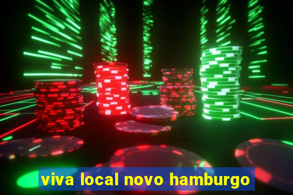 viva local novo hamburgo