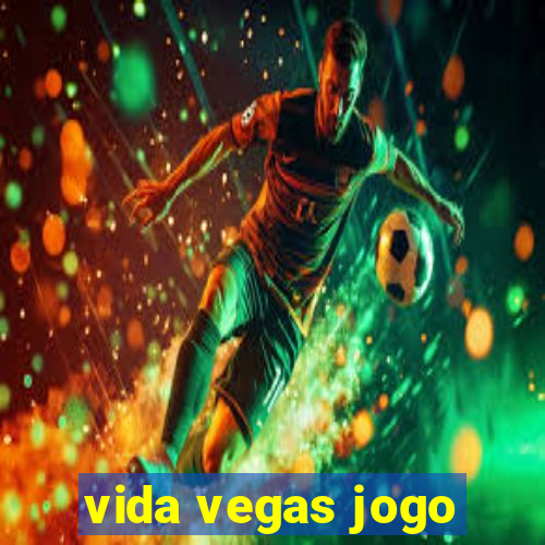 vida vegas jogo