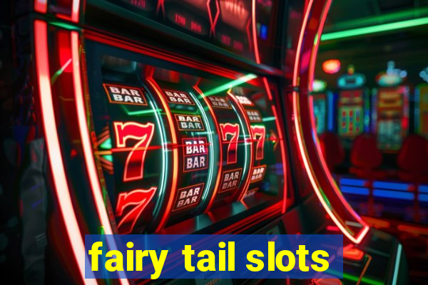 fairy tail slots