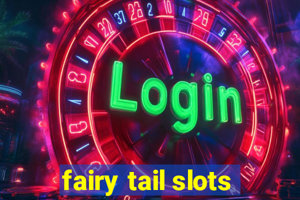 fairy tail slots