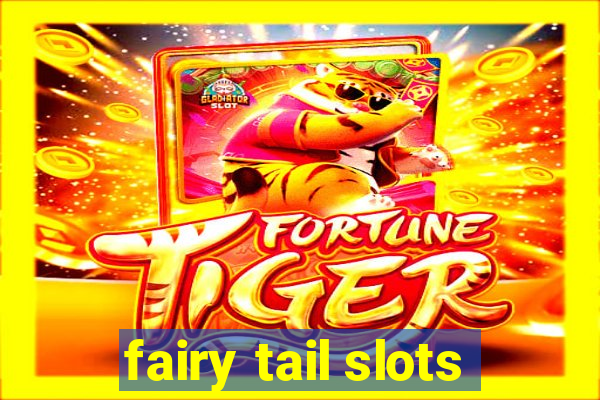 fairy tail slots