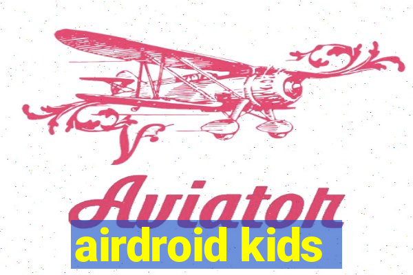 airdroid kids