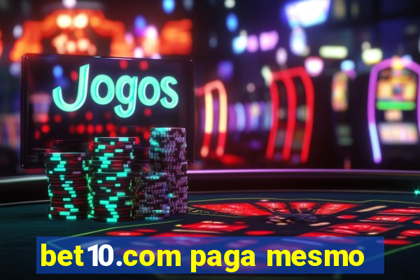 bet10.com paga mesmo