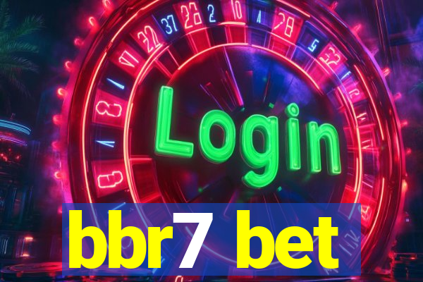 bbr7 bet