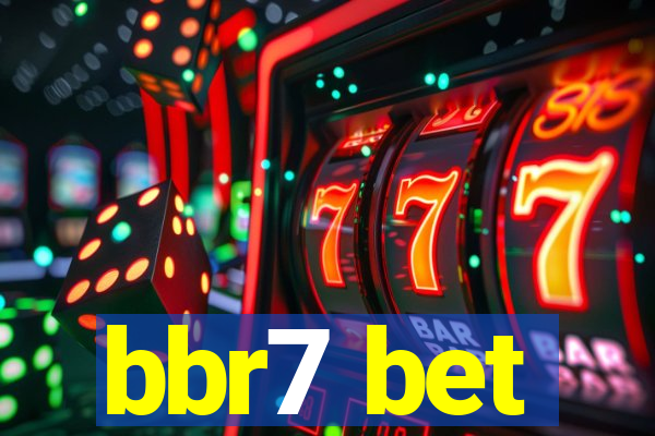 bbr7 bet