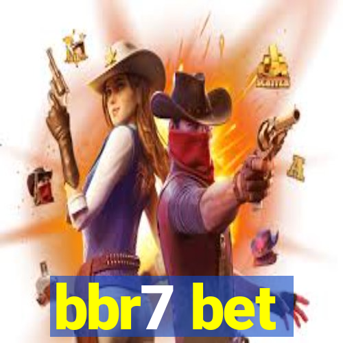 bbr7 bet