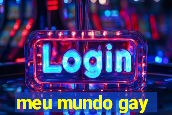 meu mundo gay