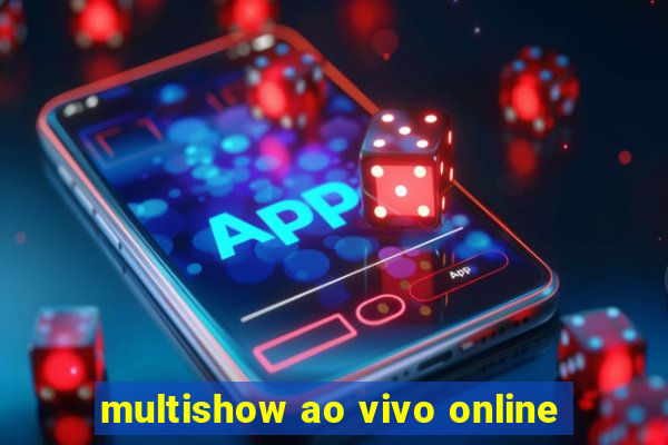 multishow ao vivo online