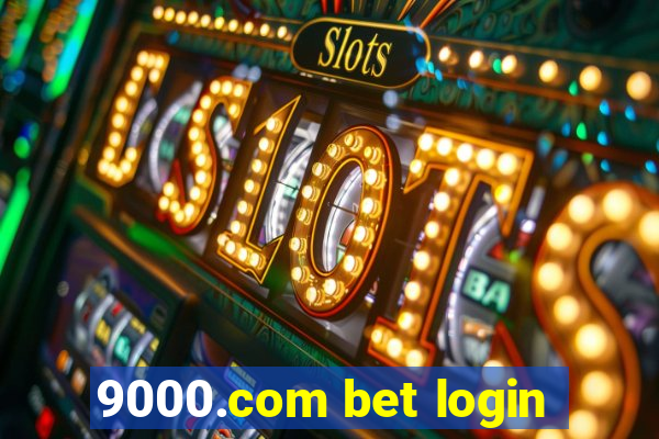 9000.com bet login