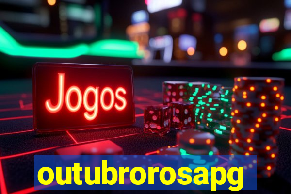 outubrorosapg