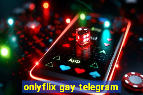 onlyflix gay telegram