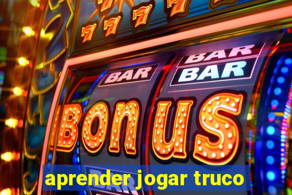 aprender jogar truco