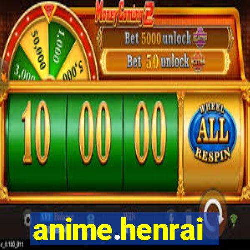 anime.henrai