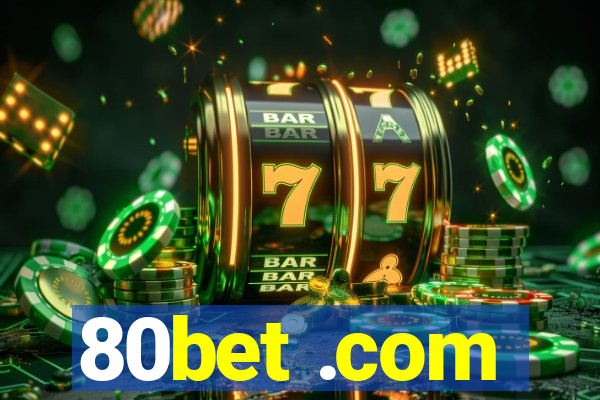 80bet .com