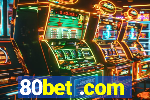 80bet .com