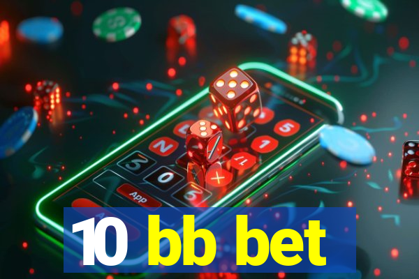 10 bb bet