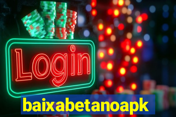 baixabetanoapk