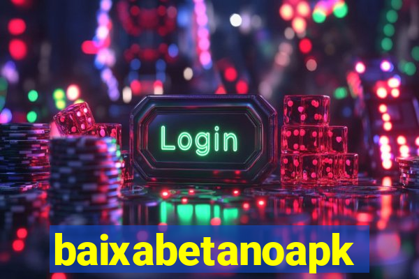 baixabetanoapk