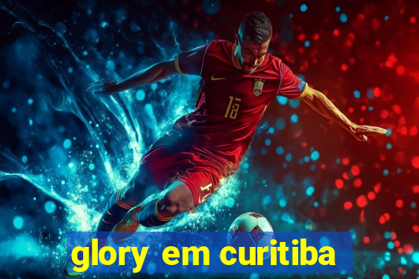 glory em curitiba