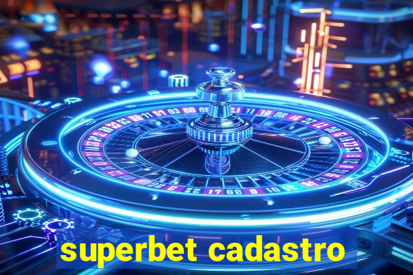 superbet cadastro