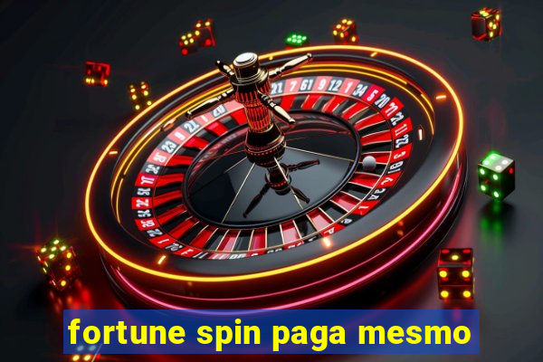 fortune spin paga mesmo