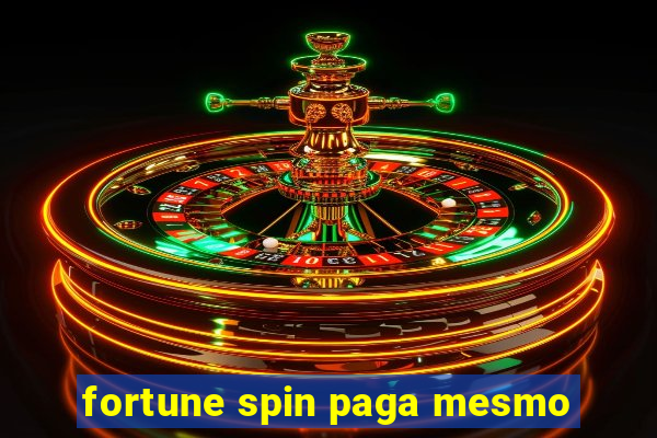 fortune spin paga mesmo