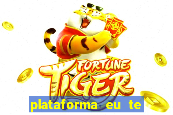 plataforma eu te amo pg