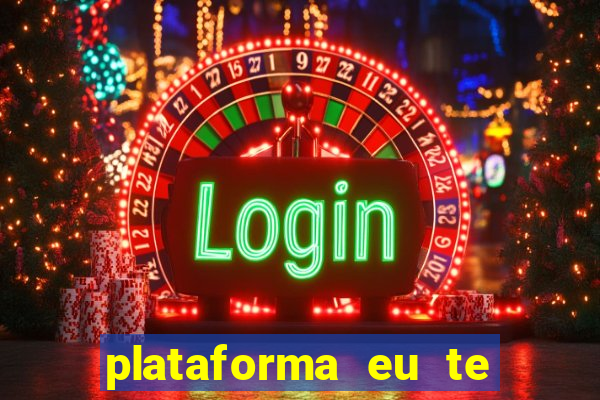 plataforma eu te amo pg